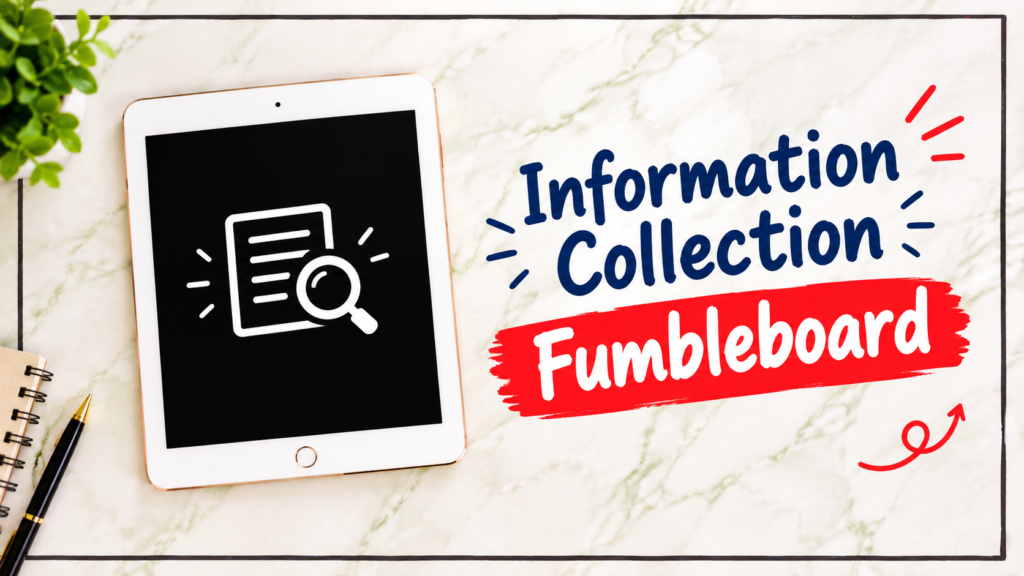 information collection fumbleboard